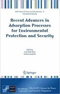 Recent Advances in Adsorption Processes for Environmental Protection and Security (Repost)