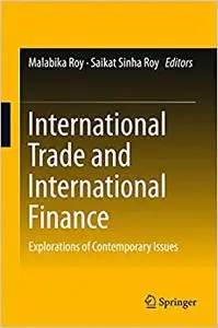 International Trade and International Finance: Explorations of Contemporary Issues (Repost)