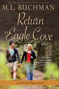 «Return to Eagle Cove» by M.L. Buchman