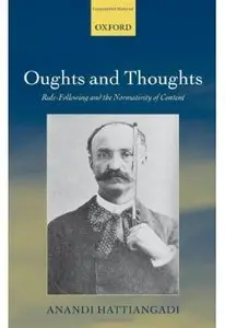 Oughts and Thoughts: Rule-Following and the Normativity of Content