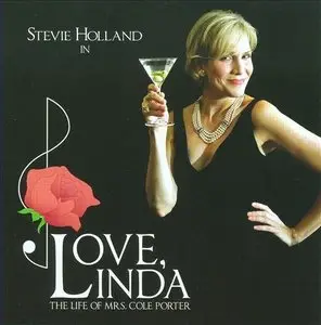 Stevie Holland - Love, Linda: The Life Of Mrs. Cole Porter (2015)
