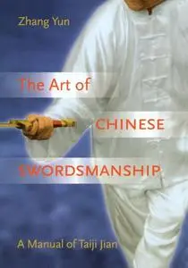 The Art of Chinese Swordsmanship: A Manual of Taiji Jian