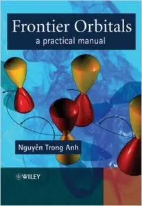 Frontier Orbitals: A Practical Manual by Nguyen Trong Anh 