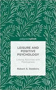 Leisure and Positive Psychology: Linking Activities with Positiveness