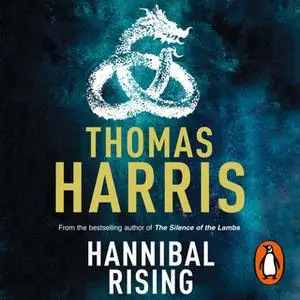 «Hannibal Rising» by Thomas Harris