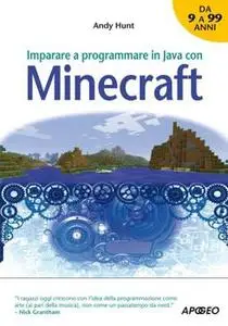 Andy Hunt - Imparare a programmare in Java con Minecraft (2015)