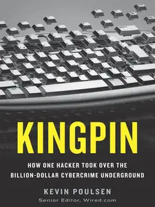Kingpin: How One Hacker Took Over the Billion-Dollar Cybercrime Underground (repost)