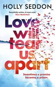 «Love Will Tear Us Apart» by Holly Seddon