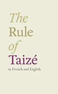 «The Rule of Taizé» by Brother Roger