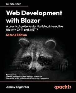 Web Development with Blazor: A practical guide to start building interactive UIs with C# 11 and .NET 7, 2nd Edition