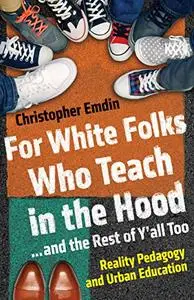 For White Folks Who Teach in the Hood... and the Rest of Y'all Too: Reality Pedagogy and Urban Education