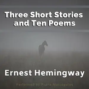 «Three Short Stories and Ten Poems» by Ernest Hemingway