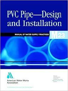 PVC Pipe Design and Installation (M23): AWWA Manual of Practice (Repost)