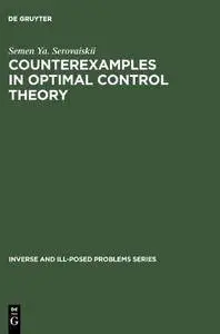 Counterexamples in Optimal Control Theory (Inverse and Ill-Posed Problems)