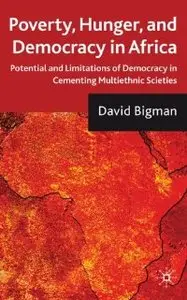 Poverty, Hunger and Democracy in Africa: Potential and Limitations of Democracy in Cementing Multi-Ethnic Societies (repost)