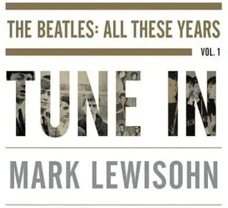 Tune In: The Beatles: All These Years, Vol 1 (Audiobook)