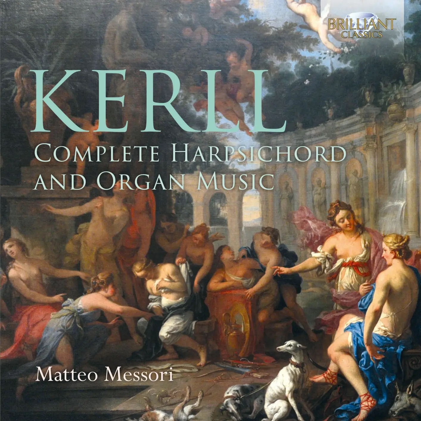 Matteo Messori - Kerll - Complete Harpsichord and Organ Music (2021) [Official Digital Download 24/96]