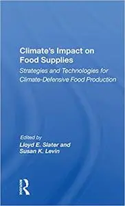 Climate's Impact On Food Supplies: Strategies And Technologies For Climate- Defensive Food Production