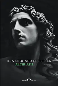 Ilja Leonard Pfeijffer - Alcibiade