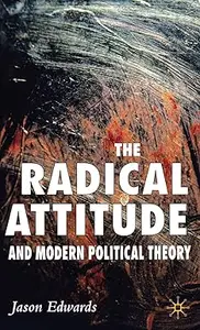The Radical Attitude and Modern Political Theory