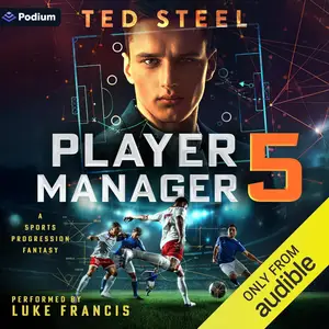 Player Manager 5: A Sports Progression Fantasy: Player Manager