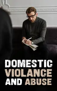 Breaking the Cycle: Understanding and Addressing Domestic Violence and Abuse