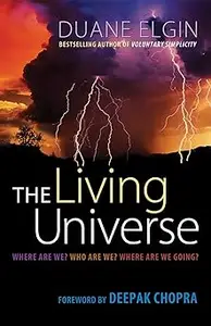 The Living Universe: Where Are We? Who Are We? Where Are We Going?