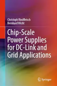 Chip-Scale Power Supplies for DC-Link and Grid Applications