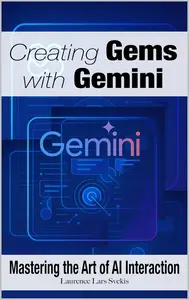 Creating Gems with Gemini: Mastering the Art of AI Interaction