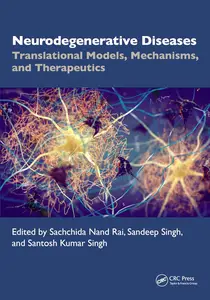 Neurodegenerative Diseases: Translational Models, Mechanisms, and Therapeutics
