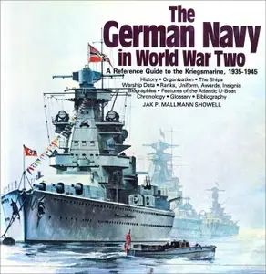 The German Navy in World War Two: A Reference Guide to the Kriegsmarine, 1935-1945