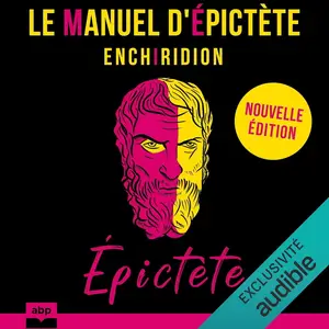 Épictète, "Le Manuel d'Épictète. Enchiridion: Nouvelle édition"