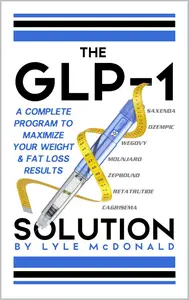 The GLP-1 Solution: A Complete Program to Maximize Your Weight and Fat Loss Results