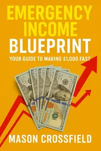 Emergency Income Blueprint: Your Guide to Making $1,000 Fast