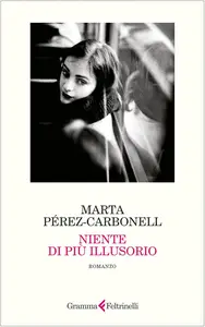 Marta Pérez-Carbonell - Niente di più illusorio