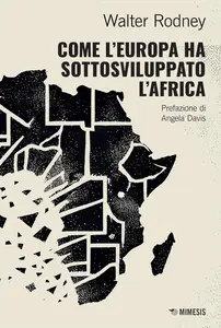 Walter Rodney - Come l’Europa ha sottosviluppato l’Africa