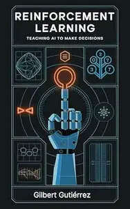 Reinforcement Learning: Teaching AI to Make Decisions