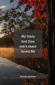 My Story and How God's Grace Saved Me