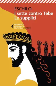 Eschilo - I sette contro Tebe. Le supplici