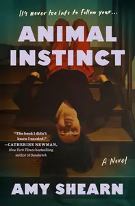 Animal Instinct: A Novel