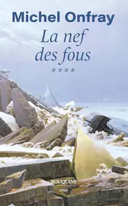 Michel Onfray, "La nef des fous, tome 4 : Des nouvelles du Bas-Empire"