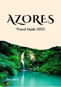 Azores Travel Guide 2025