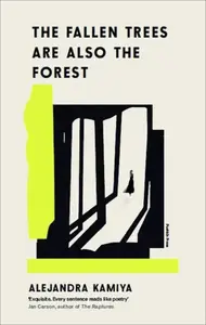 The Fallen Trees Are Also the Forest