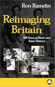 Reimaging Britain: 500 Years of Black and Asian History