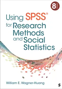 Using SPSS® for Research Methods and Social Statistics, 8th Edition