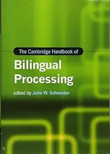 The Cambridge Handbook of Bilingual Processing