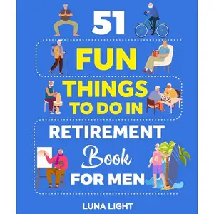 51 Fun Things to do in Retirement book for Men [Audiobook]