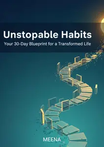 Unstoppable Habits:Your 30-Day Blueprint for a Transformed Life.