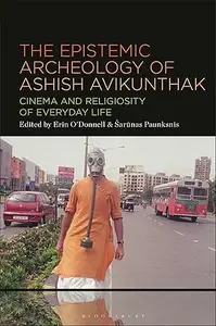 The Epistemic Archeology of Ashish Avikunthak: Cinema and Religiosity of Everyday Life