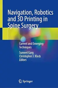 Navigation, Robotics and 3D Printing in Spine Surgery